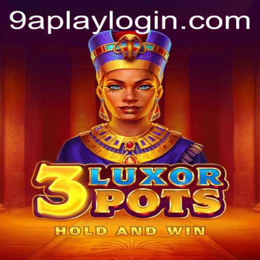 Discover the Adventure of 3LuxorPots: An Exciting New Game with 9APLAY