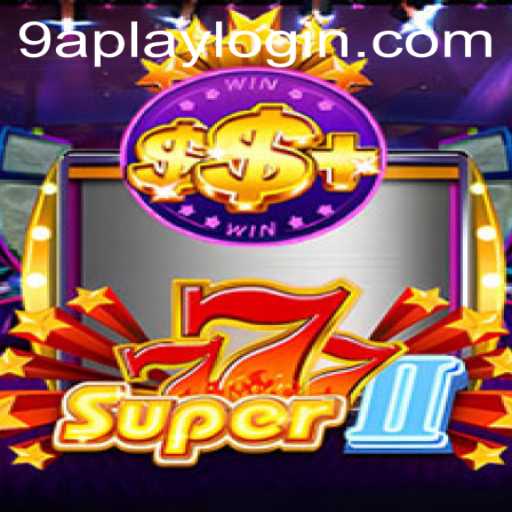 Experience the Thrills of Super777II with 9APLAY